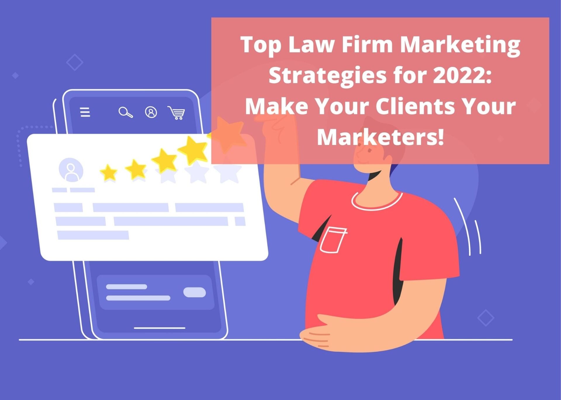 Top Law Firm Marketing Strategies for 2022