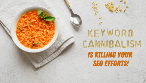 How Keyword Cannibalism is Killing Your SEO Efforts
