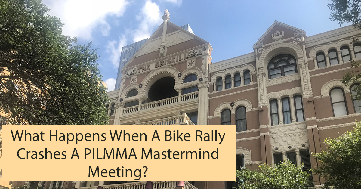 What Happens When a Bike Rally Crashes a PILMMA Mastermind Meeting?