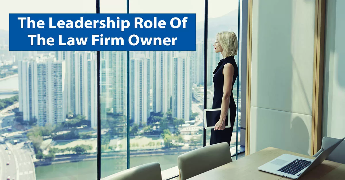 The Leadership Role of the Law Firm Owner