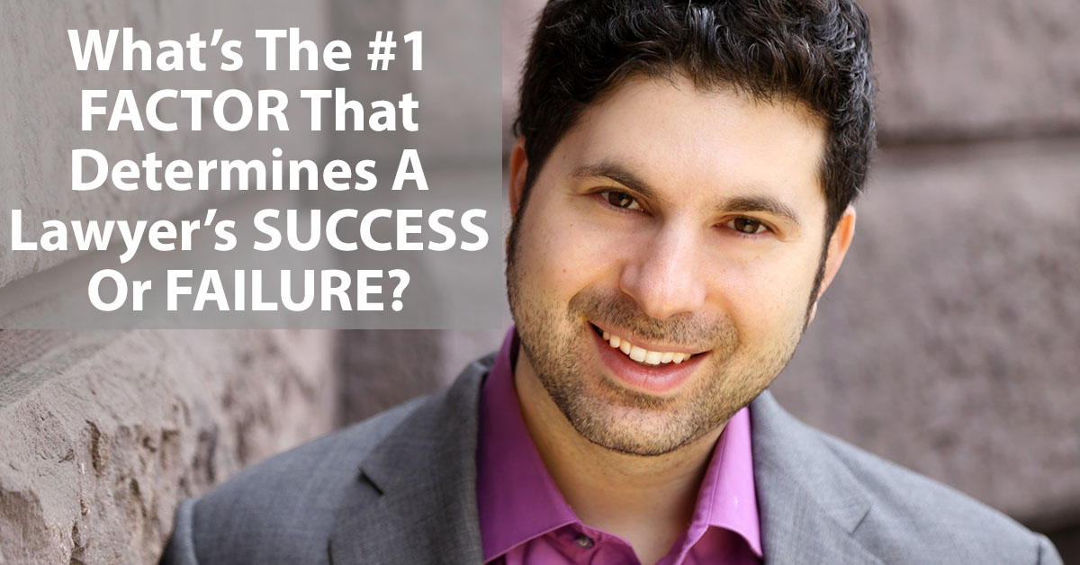 What Determines a Lawyer’s Success or Failure? What Determines a Lawyer’s Success or Failure?