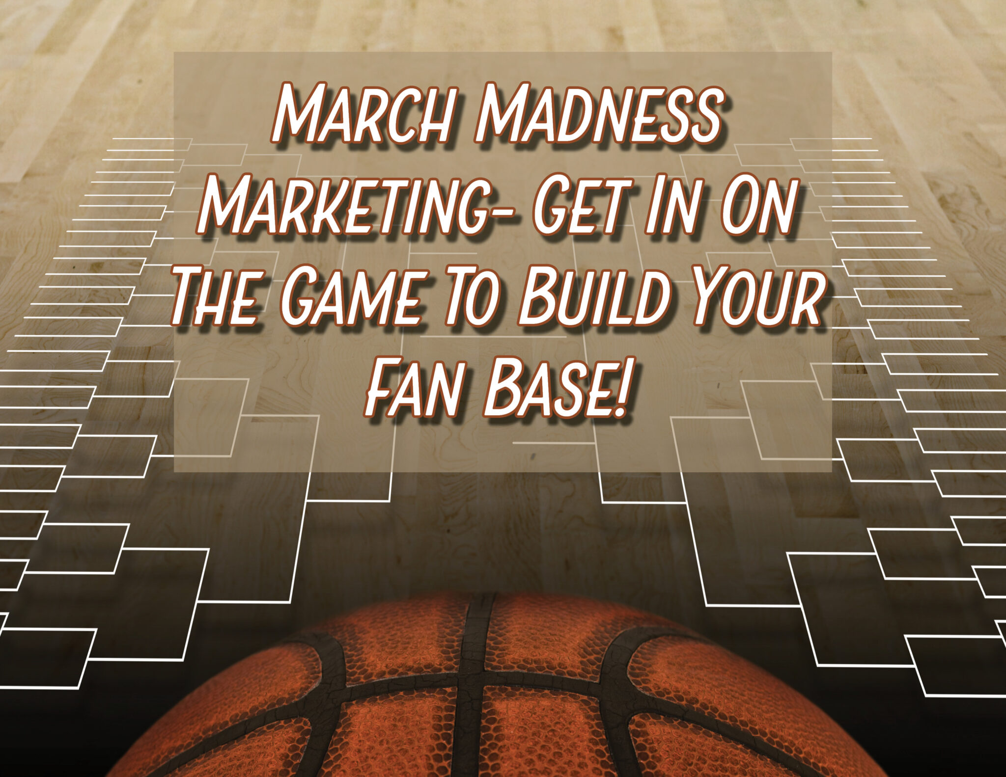 Blog-March Madness Marketing