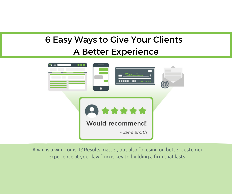 6 Easy Ways To Give Your Clients A Better Experience