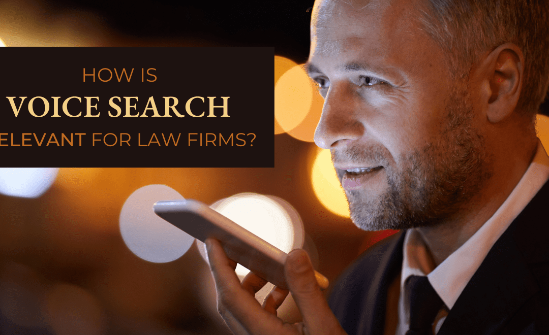How Is Voice Search Relevant For Law Firms?