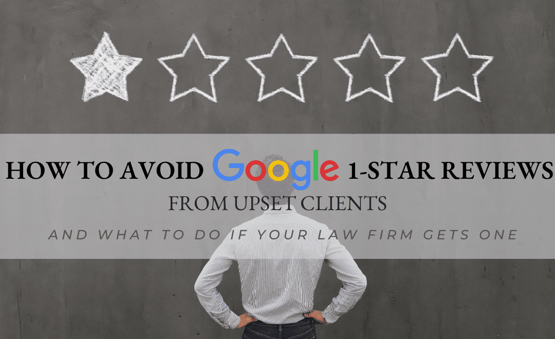 How To Avoid Google 1-Star Reviews From Upset Clients